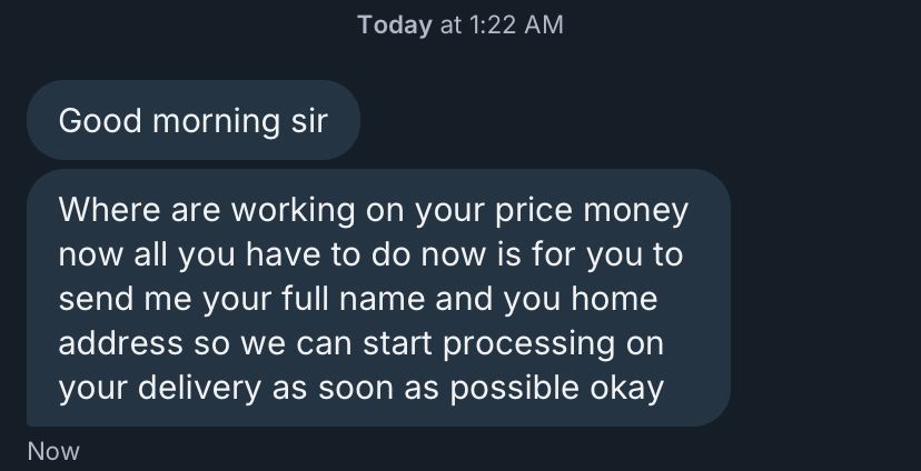 A conversation initiated by someone I don’t know personally, who keeps insisting that I won prizes- including cash- from Samsung.