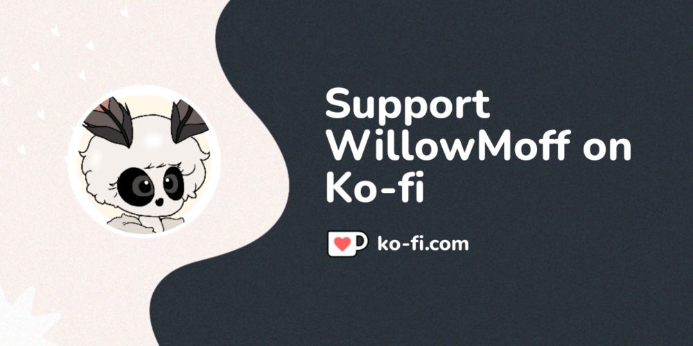 Support WillowMoff on Ko-fi! ❤️. ko-fi.com/willowmoff