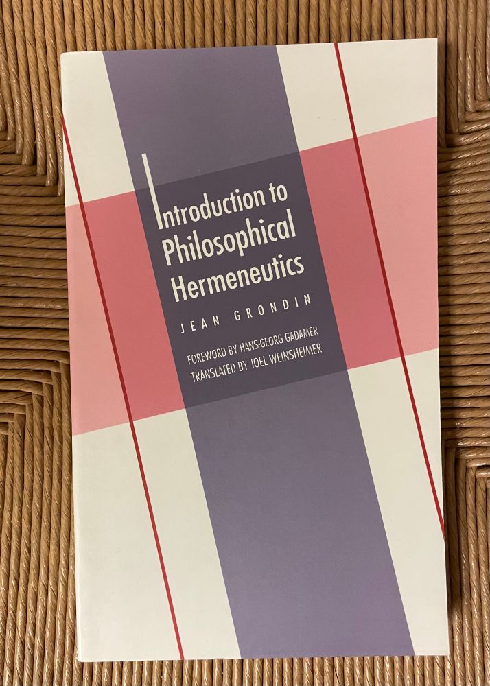Jean Grondin. Introduction to Philosophical Hermeneutics. Joel Weinsheimer, translator. Cover. 