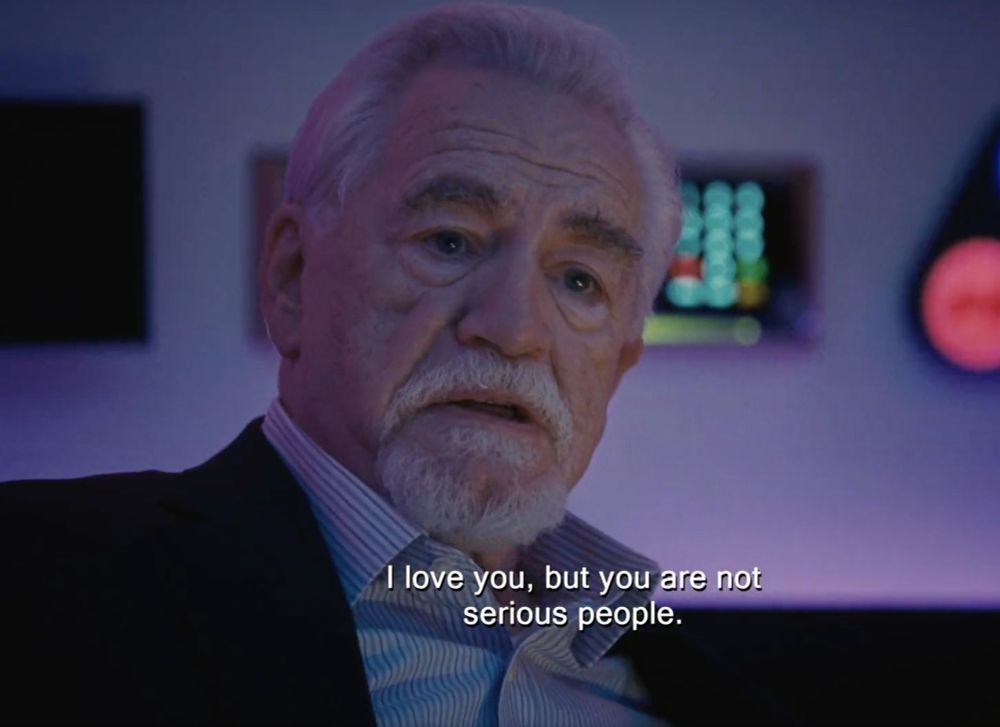Logan Roy in Succession with the quote "I love you, but you are not serious people" 