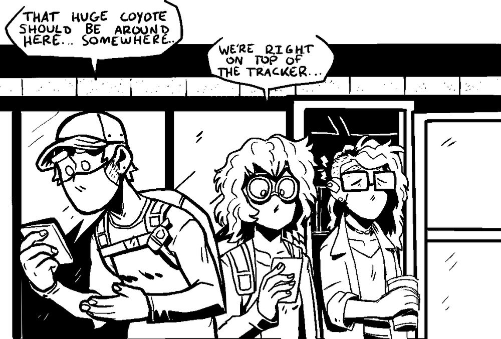 a guy in a baseball cap and a back pack, and a lady with scruffy hair and round glasses are talking to  each other while looking at their phones
guy  "that huge coyote should be around here... somewhere..." 
girl "we're right on top of the tracker..."