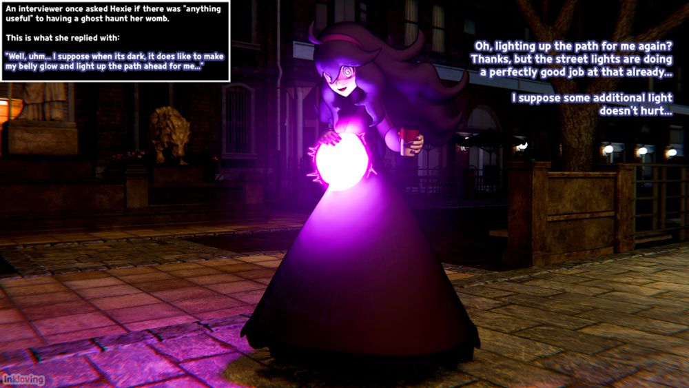 A render of Hexie, pregnant with a ghost and walking down a street at night. Her belly is glowing purple, lighting the way forward for her.

The text box in the corner reads:
"An interviewer once asked Hexie if there was “anything useful” to having a ghost haunt her womb. This is what she replied with: “Well, uhm... I suppose when its dark, it does like to make my belly glow and light up the path ahead for me...”"

And the dialogue reads:
"Oh, lighting up the path for me again? Thanks, but the street lights are doing a perfectly good job at that already... I suppose some additional light doesn’t hurt..."