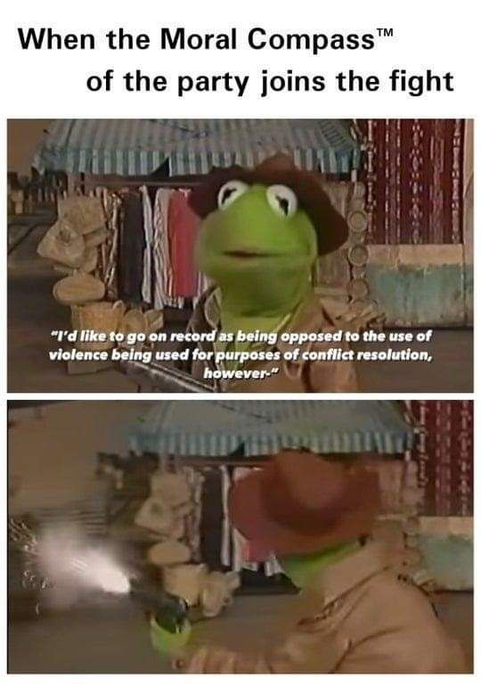 When the moral compass of the party joins the fight

Kermit the frog dressed as Indiana Jones says "I'd like to go on record as being opposed to the use of violence for the purpose of conflict resolution, however-" he turns around and shoots at a Nazi