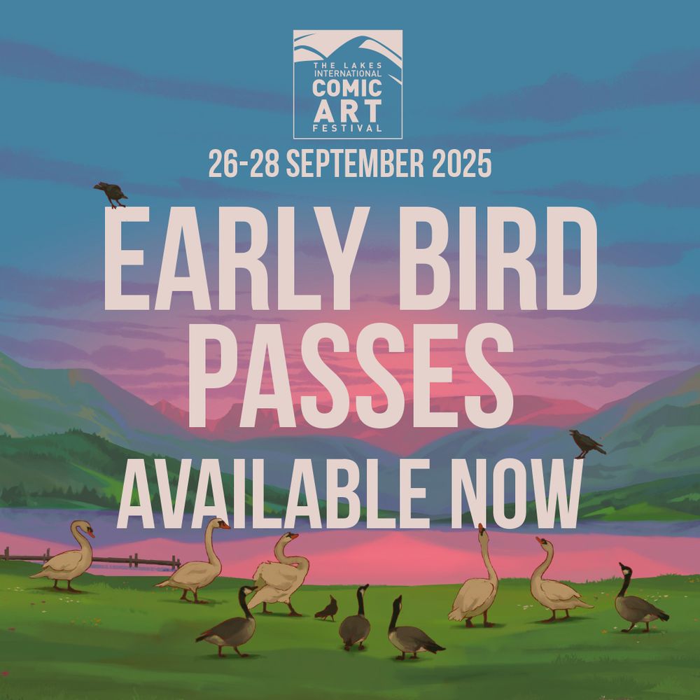 Huzzah! Early Bird Passes for the 2025 Lakes International Comic Art Festival in Bowness-on-Windermere 26th – 28th September are available now: https://www.comicartfestival.com/festival-tickets
