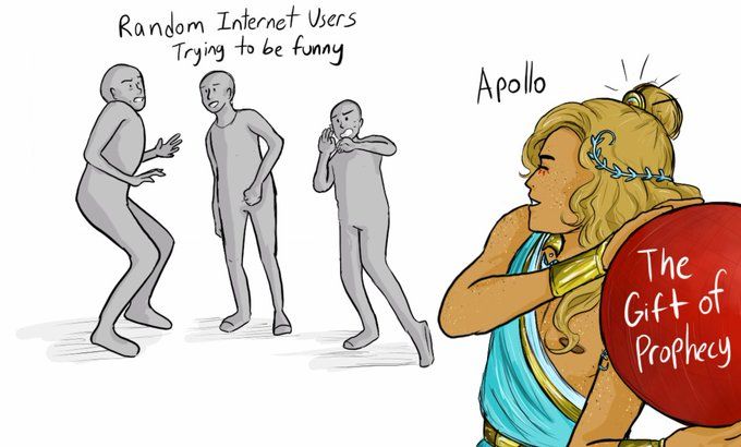 image is three people in the distance under the heading, "Random Internet Users trying to be funny" and a depiction of the Greek god Apollo in the foreground ready to throw a ball titled "The Gift of prophecy"