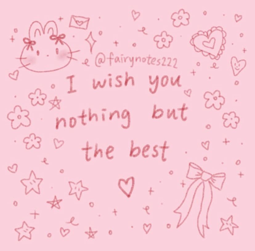 A pink note reading “I wish you nothing but the best” surrounded by doodles of flowers, stars, hearts, a bow, a bunny, and an envelope sealed with a heart; not my art or creation, credited to @/fairynotes222 via signature at the top middle 