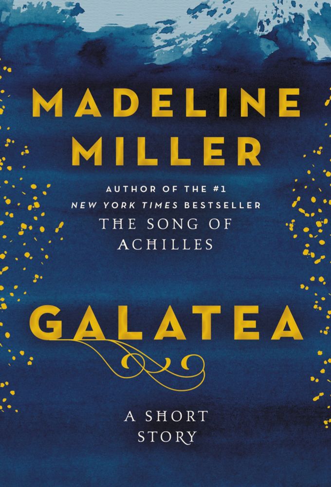 A photo of a blue-and-gold book cover for “Galatea” by Madeline Miller, a short story