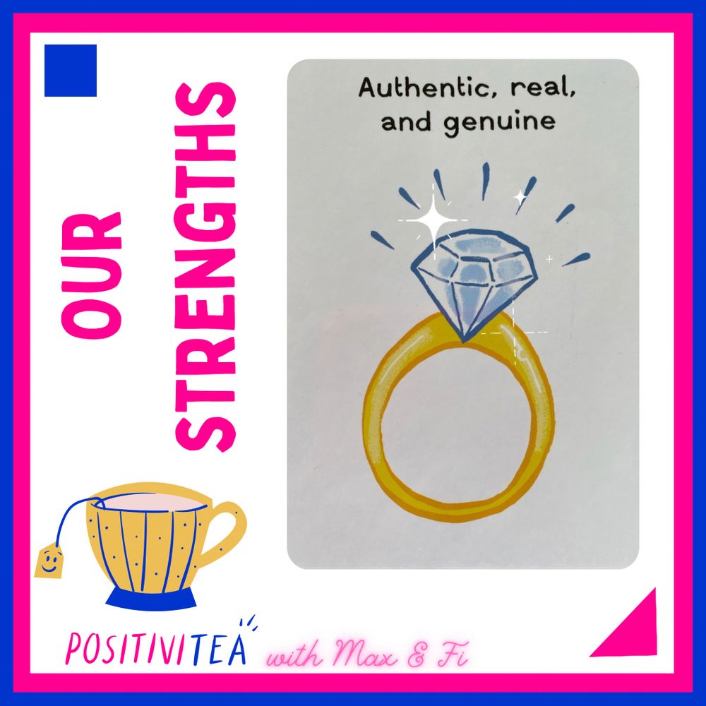 Our strengths: authentic, genuine and real 
