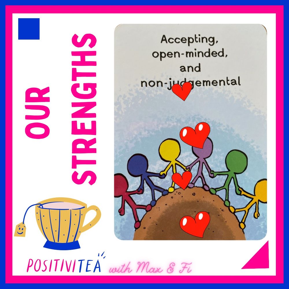Our strengths: accepting, open-minded and non-judgemental 