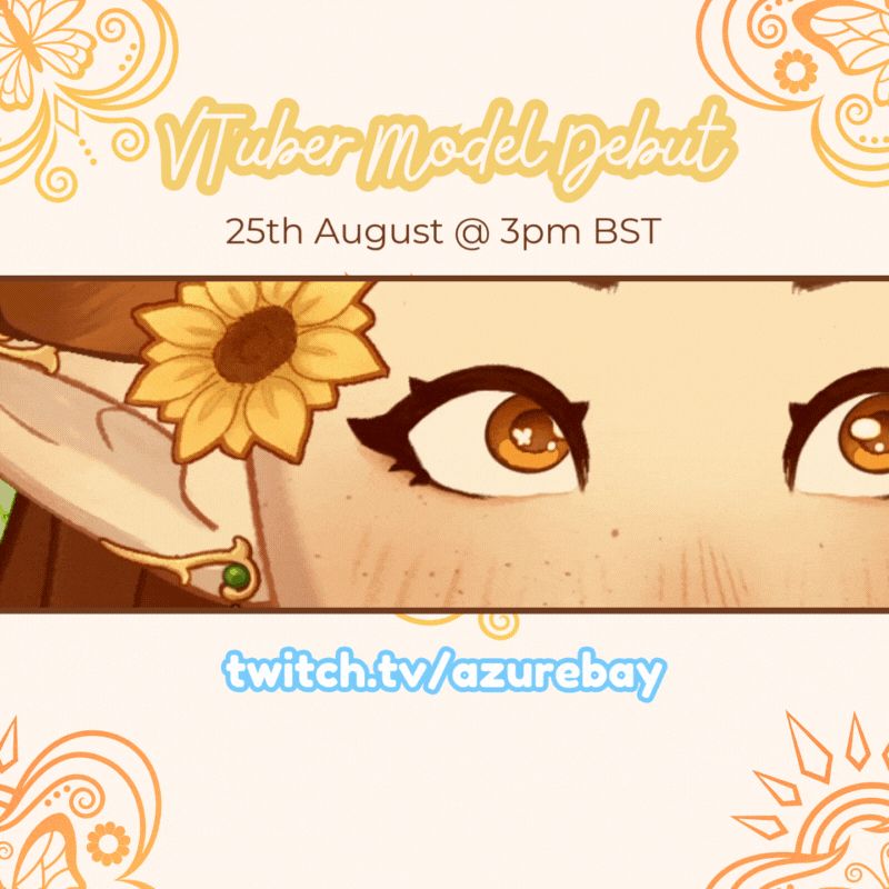 vtuber model debut
25th august @ 3pm BST
twitch.tv/azurebay

in the middle of the graphic is a gif of chloe's models eyes opening and closing. they're brown and have little butterflies in them