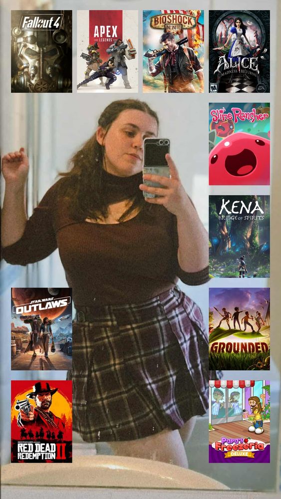 a mirror selfie of chloe dressed in a brown jumper and plaid skirt, surrounded by box cover art of games

games from top left, clockwise
fallout 4
apex legends
bioshock infinite
alice madness returns
slime rancher
kena bridge of spirits
grounded
papa's freezeria deluxe
red dead redemption II
star wars outlaws