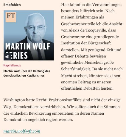 Hier könnten die Versammlungen besonders hilfreich sein. Nach meinen Erfahrungen als Geschworener teile ich die Ansicht von Alexis de Tocqueville, dass Geschworene eine grundlegende Institution der Bürgerschaft darstellen. Mit genügend Zeit und offener Debatte beweisen gewöhnliche Menschen große Scharfsinnigkeit. Da sie nicht nach Macht streben, könnten sie einen enormen Beitrag zu unseren öffentlichen Debatten leisten.
Washington hatte Recht: Fraktionskonflikte sind nicht der einzige