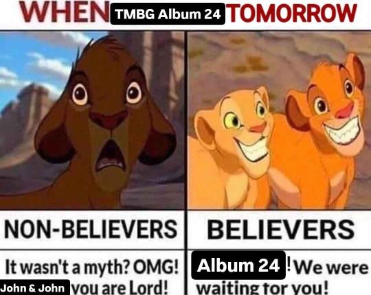 Lion king when Jesus returns meme.  On top, it says "When TMBG album 24 tomorrow". Below, it says "Non Believers: It wasn't a myth? OMG! John & John you are Lord!" and "Believers: Album 24! We were waiting for you", 