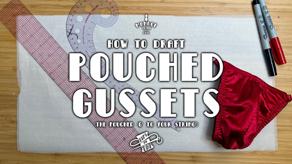 How to Draft Pouched Gussets poster, showing paper, markers and rulers ready for drafting, a pouched gusset sample on the side. Logos for Tips on Tap tutorials and Manuge et Toi Design also appear in the image.