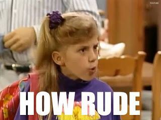 Stephanie Tanner from the 1990s sitcom Full House saying her catchphrase: "HOW RUDE!"