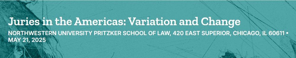 Juries in the Americas: Variation and Change / Conference Organizers:
Shari S. Diamond, Northwestern Pritzker School of Law/ABF and Valerie P. Hans, Cornell Law School / Wednesday, May 21, 2025 8:00-5:00 PM CT