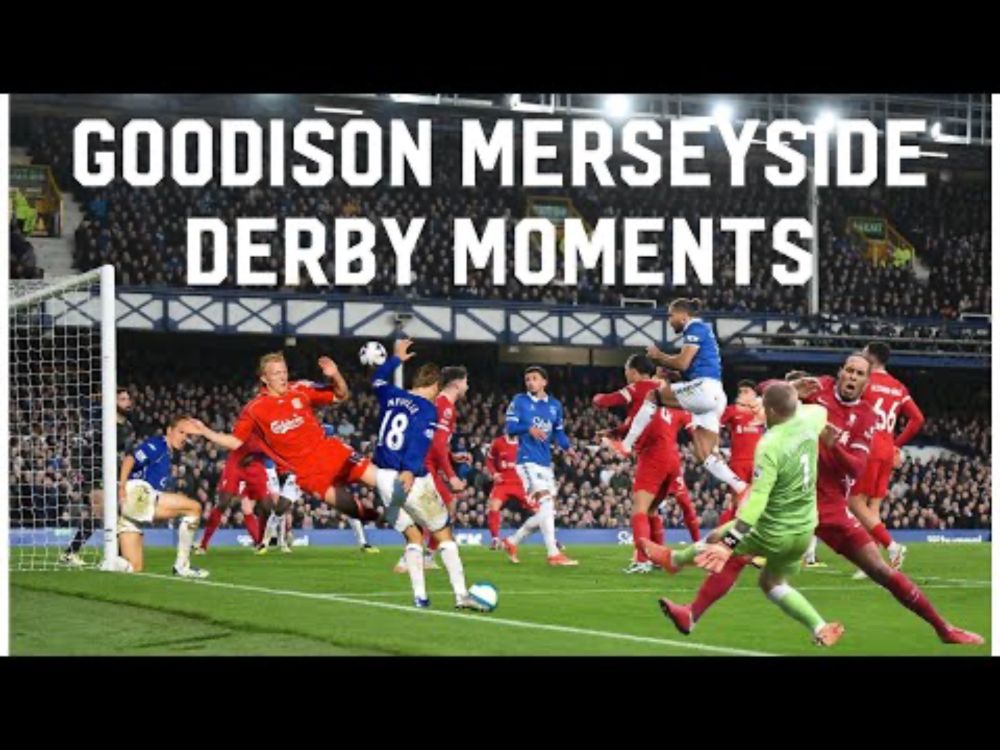Goodison Park Merseyside Derby Moments
