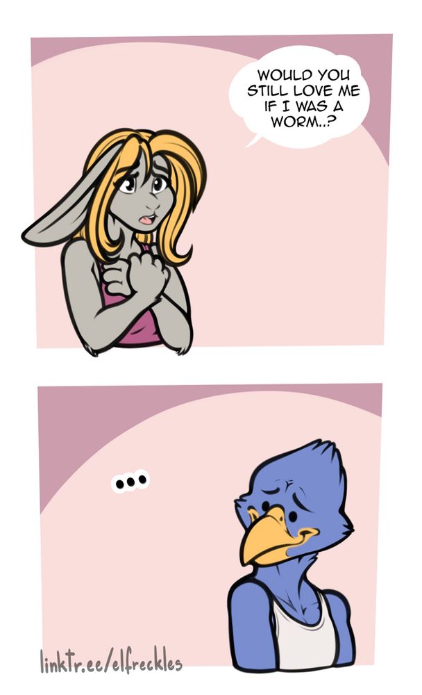 Digital picture. 2-panel comic strip of a bunny girl asking their bird significant other if they would still love her if she were a worm.