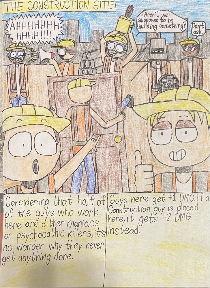 The Construction Faction : The Construction Faction is your (not so) average construction team, all ran by Bulldozer Guy. Their respective location is the Construction Site.

