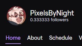 An image of PixelsByNight's follower count on Twitch, showing a number of 0.333333 followers. 