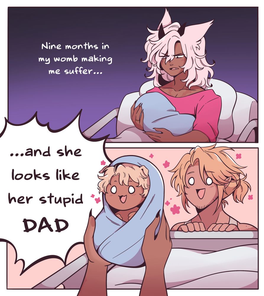 redraw of a meme comic showing Robin, white-haired miqo'te oc, in a recovery bed in the top panel. He's holding a light blue bundle in his arms that he's looking down at, dark circles under his eyes, saying "Nine months in my womb making me suffer..." The bottom panel is a reverse shot of Robin's hands holding up the blue bundle, and we see a newborn baby (Zenith) swaddled up with a big dumb goofy smile on her face. Behind her he can see the baby's half hyur/half elezen father, Aurora, making the same big dumb goofy smile. They both have blonde hair and there are silly little pink flowers around their heads. The exclamation dialogue bubble in this panel reads, "...and she looks like her stupid DAD!"