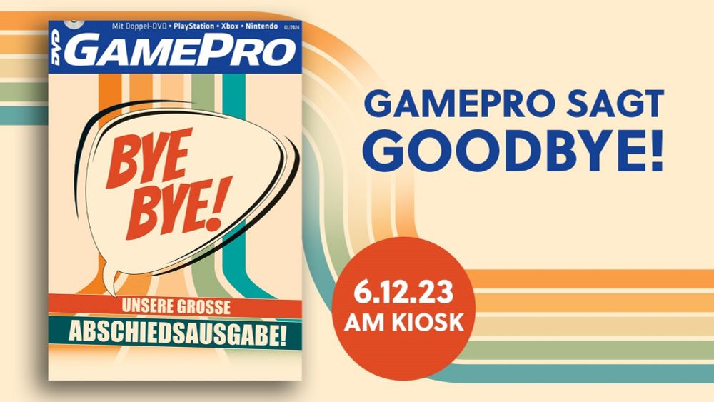 In eigener Sache: Das GamePro-Heft sagt Tschüss