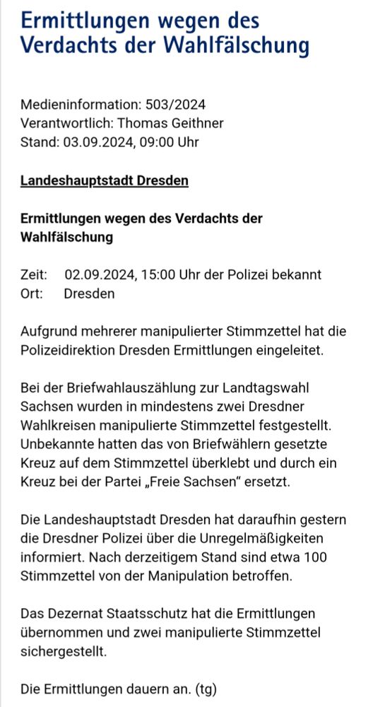 Medieninformation der Polizei Sachsen zur Ermittlungen wegen des Verdachts der Wahlfälschung in Dresden. Etwa 100 Stimmzettel sollen zugunsten der Freien Sachsen manipuliert worden sein.