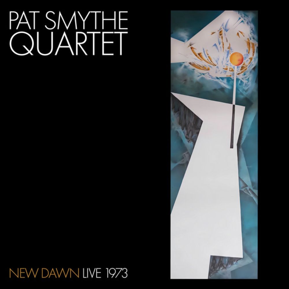 New Dawn: Live 1973, by Pat Smythe Quartet