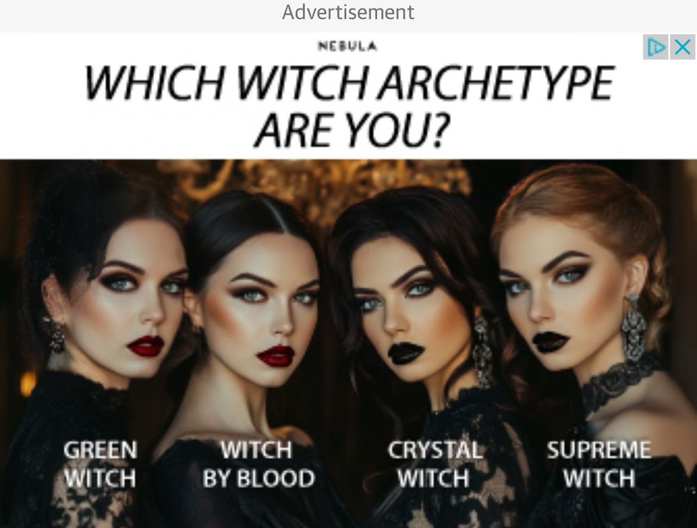 Screenshot of online ad with four heavily made-up goth-light ladies and the question “WHICH WITCH ARCHETYPE ARE YOU?” And offering four options: GREEN WITCH, WITCH BY BLOOD, CRYSTAL WITCH, and SUPREME
WITCH. 