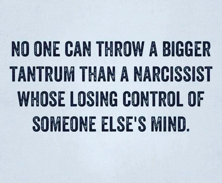 Bold black text on a light blue background: no one can throw a bigger tantrum than a narcissist who's losing control of someone else's mind.