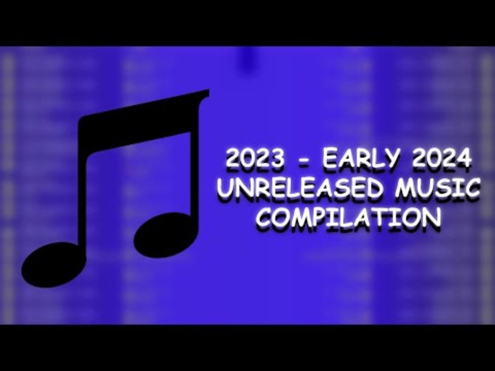 2023 - EARLY 2024 UNRELEASED MUSIC COMPILATION