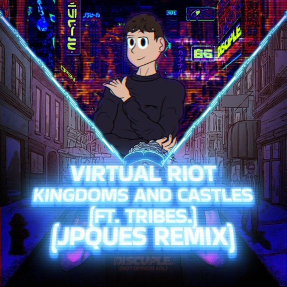 Virtual Riot - Kingdoms & Castles (jpques Remix)