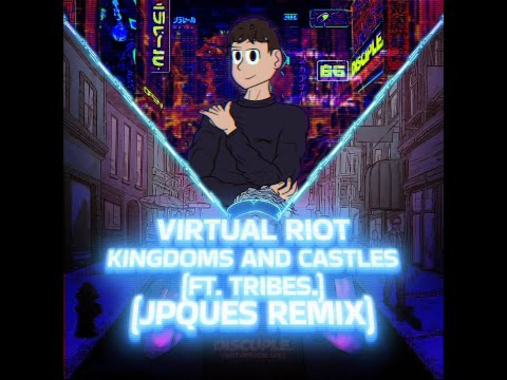 Virtual Riot   Kingdoms And Castles Ft  tribes  jpques Remix VISUALS