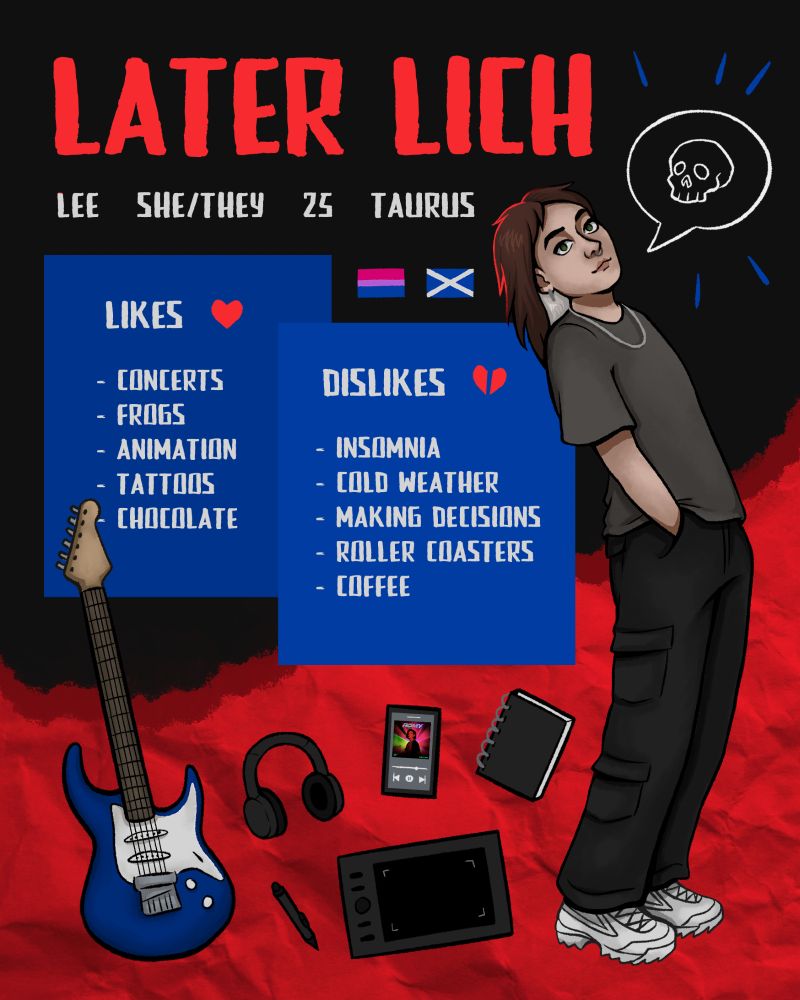 Digital illustration of the artist next to a guitar and drawing equipment. Text reads "Later Lich, Lee, she/they, 25, Taurus." Likes are "concerts, frogs, animations, tattoos and chocolate." Dislikes are "insomnia, cold weather, making decisions, roller coasters and coffee."