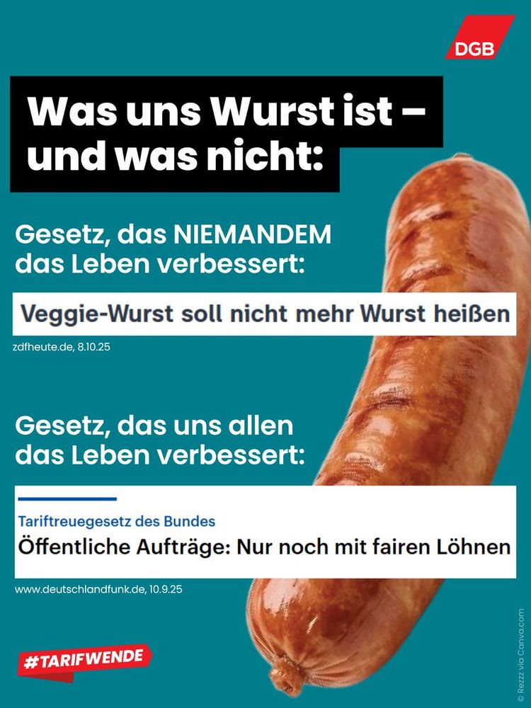 Text und 2 Zeitungsausschnitte : "Was uns Wurst ist – und was nicht! Gesetz, das niemandem das Leben verbessert: 'Veggie-Wurst soll nicht mehr Wurst heißen', Gesetz, das uns allen das Leben verbessert: 'Tariftreuegesetz des Bundes: Öffentliche Aufträge nur noch mit fairen Löhnen'"