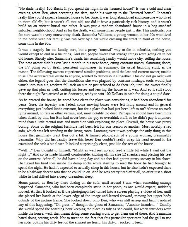 Peril focused foot fetish story that is too long to put into the alt text. Short summary: A young man spends a night inside a supposedly haunted house, taking off his shoes before taking a nap on the sofa. The ghost of a former resident discovers him and begins smelling and later, after taking off his socks, worshiping his feet. When he finally wakes up during the worship, the ghost drags him back into the photograph from where she had come from.