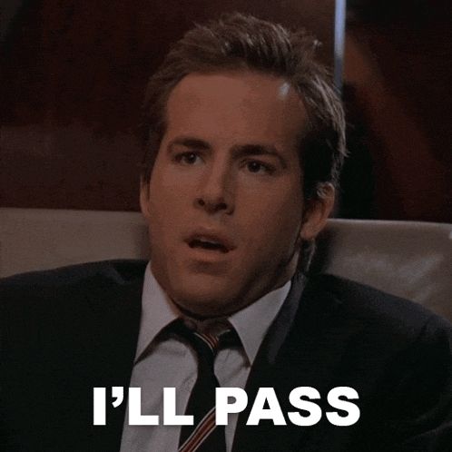 Ryan Reynolds with a disgusted look saying "I'll pass.".