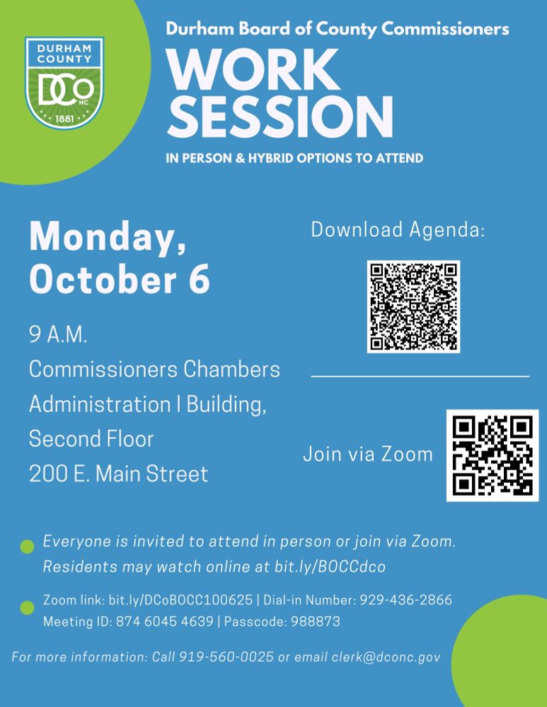 The Durham Board of County Commissioners host a hybrid Work Session today at 9 a.m. Meetings are held inside Commissioners' Chambers, 2nd Floor of the Admin I Building, at 200 E. Main Street. 

Residents may attend in person, join via Zoom, or watch live on our website.

Zoom link: bit.ly/DCoBOCC100625

Video and Agenda: bit.ly/BOCCdco

QR codes for each as well.