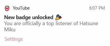 a phone notification from youtube that reads: "new badge unlocked: you are officially a top listener of hatsune miku"