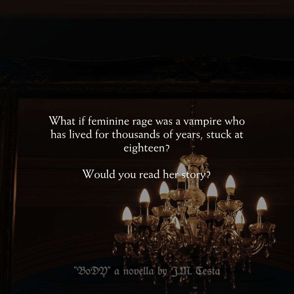 Quote transposed over a darkened chandelier that reads: "What if feminine rage was a vampire for thousands of years, stuck at eighteen? Would you read her story?"