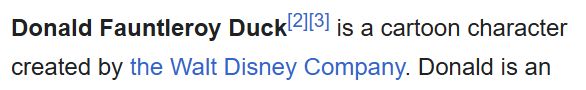 Wikipedia excerpt stating "Donald Fauntleroy Duck[2][3] is a cartoon character created by the Walt Disney Company. Donald is an"