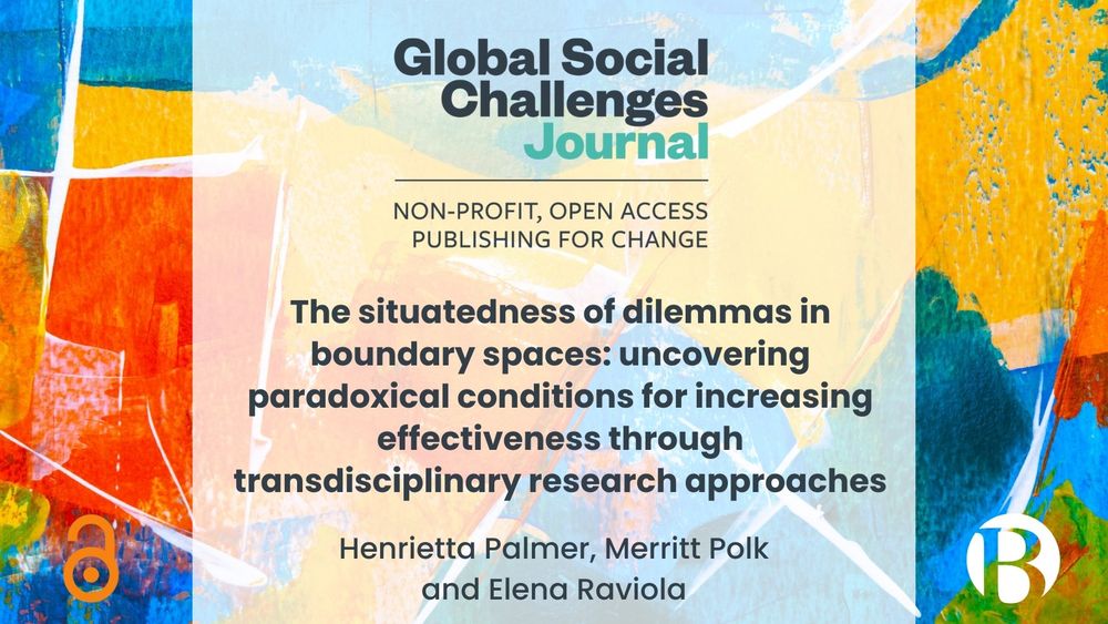 The situatedness of dilemmas in boundary spaces: uncovering paradoxical conditions for increasing effectiveness through transdisciplinary research approaches
Authors: Henrietta Palmer, Merritt Polk, and Elena Raviola.
Global Societal Challenges Journal. Non-profit, open access publishing for change.
Open access logo. Bristol University Press logo 