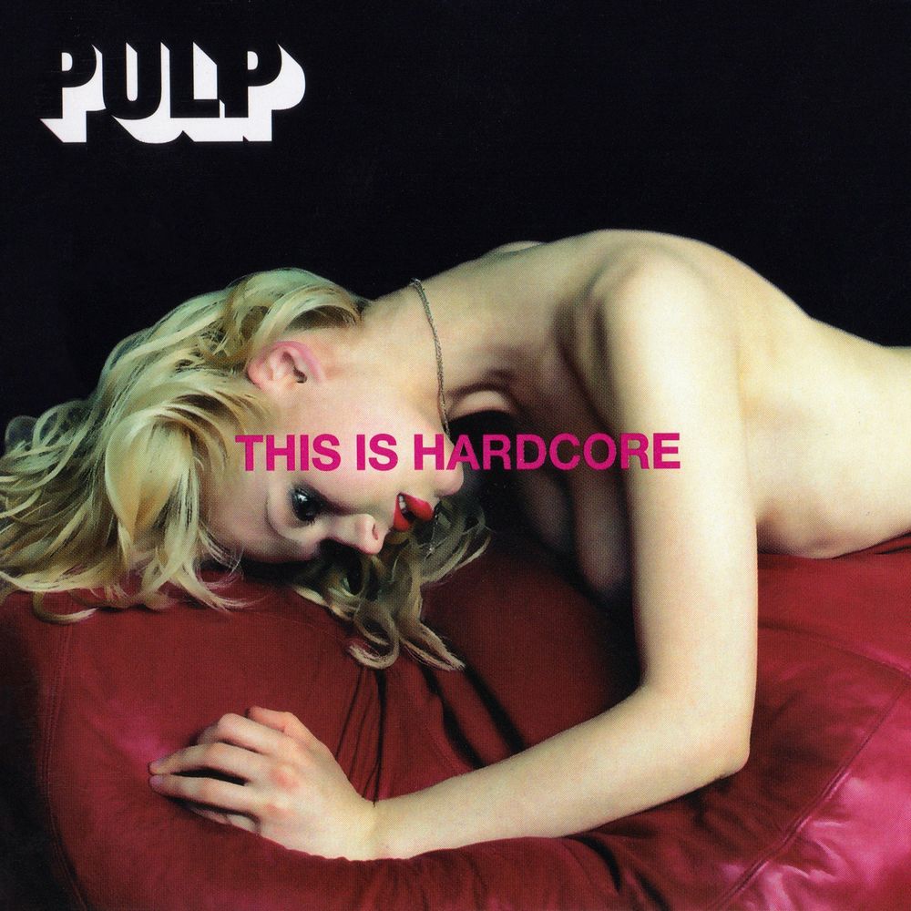 Pulp - This Is Hardcore (1998)