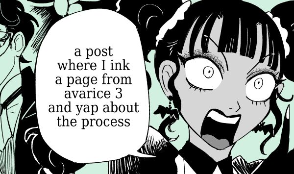 A panel from Avarice Is My Darling's Vice chapter 3. The text in the speech bubble reads "a post where I ink a page from avarice 3 and yap about the process"