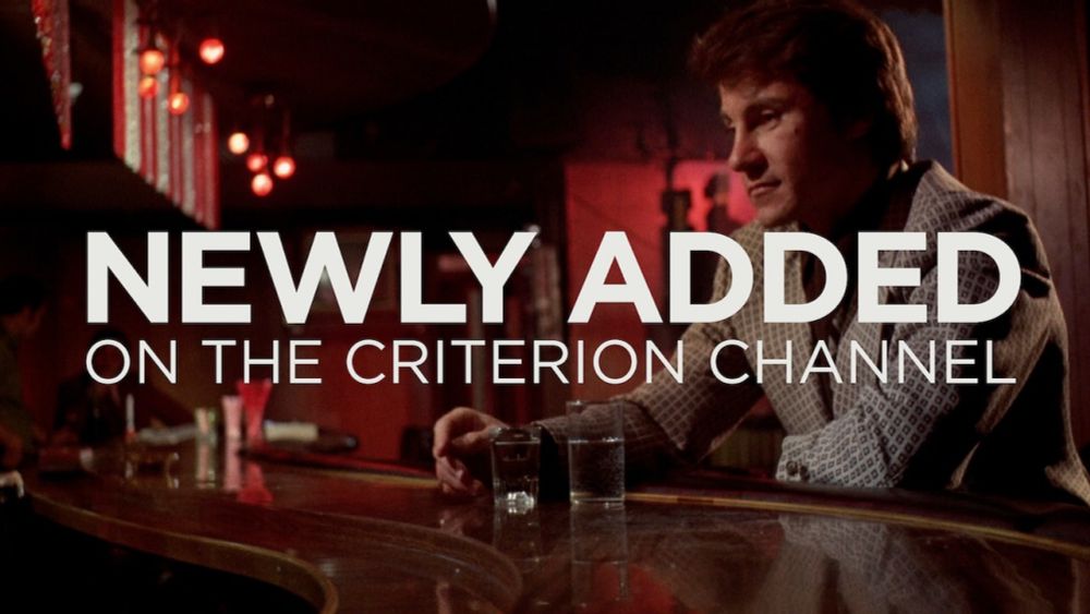 Newly Added - The Criterion Channel