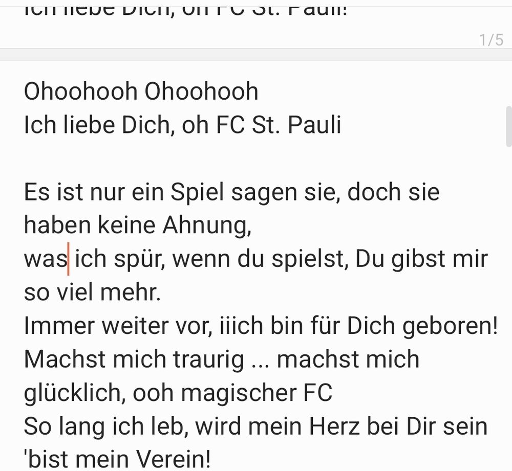 Text:
Ohoohooh Ohoohooh
Ich liebe Dich, oh FC St. Pauli

Es ist nur ein Spiel sagen sie, doch sie haben keine Ahnung,
was ich spür, wenn du spielst, Du gibst mir so viel mehr.
Immer weiter vor, iiich bin für Dich geboren!
Machst mich traurig ... machst mich glücklich, ooh magischer FC
So lang ich leb, wird mein Herz bei Dir sein
'bist mein Verein!
