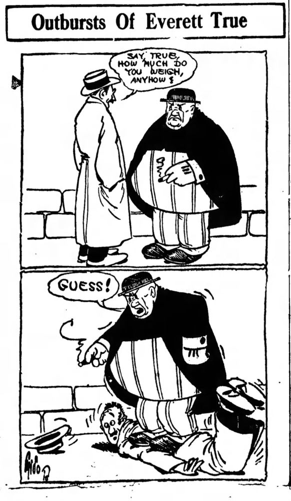 SAY, TRUE HOW MUCH DO YOU WEIGH ANYHOW?

GUESS!