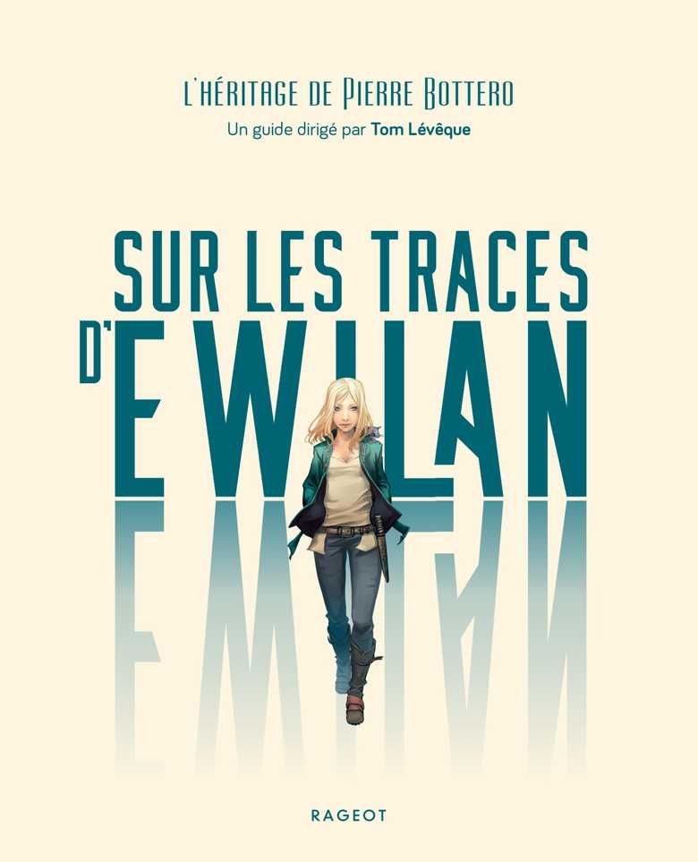 Photo de la couverture du libre Sur les traces d'Ewilan de Tom Lévêque aux éditions Rageot. On y voit une jeune fille (Ewilan) en jean et t-shirt avec une veste.