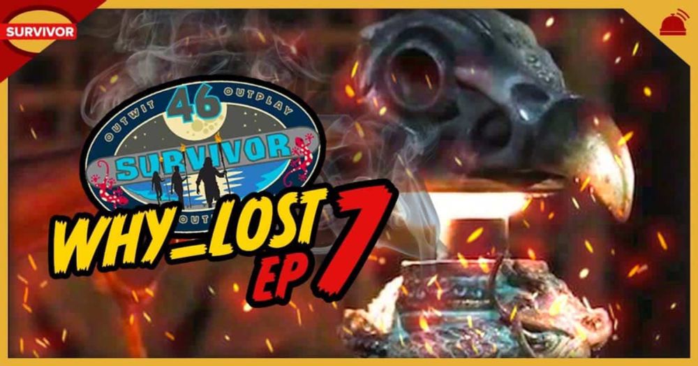 Why ___ Lost Ep 7 | Survivor 46 – RobHasAwebsite.com