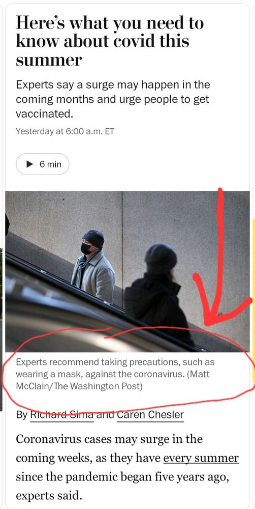 WaPo article talking about a summer covid surge. Photo of a masked person going up an escalator (wearing what looks like a KN95); caption is "experts recommend taking precautions, such as wearing a mask, against the coronavirus."
